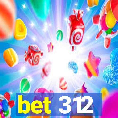 bet 312